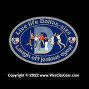 Dallas "Live Life Dallas-size" Premium Unisex T-shirt