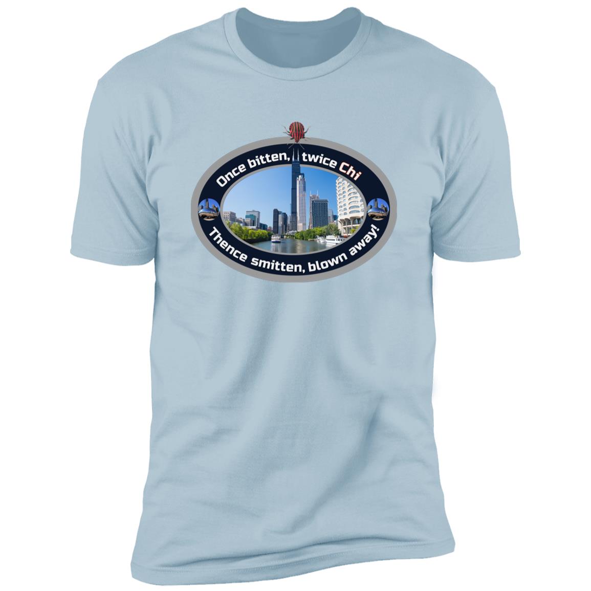 Chicago: "Once bitten, Thence smitten" Premium Unisex T-shirt